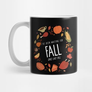 I’ve Been Waiting For Fall Since Fall – Autumn is My Favorite Season Humorous Design Mug